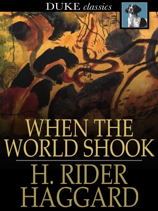 Title details for When the World Shook by H. Rider Haggard - Wait list